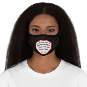 Good, Better, Best. Never Let it Rest, till your Good is Better and Your Better is Best.  -  St. Jerome  347 AD - 420 AD   ---   Stop2Think Before You Speak, Make a Statement Face Mask -blk  ---   Fitted Polyester Face Mask